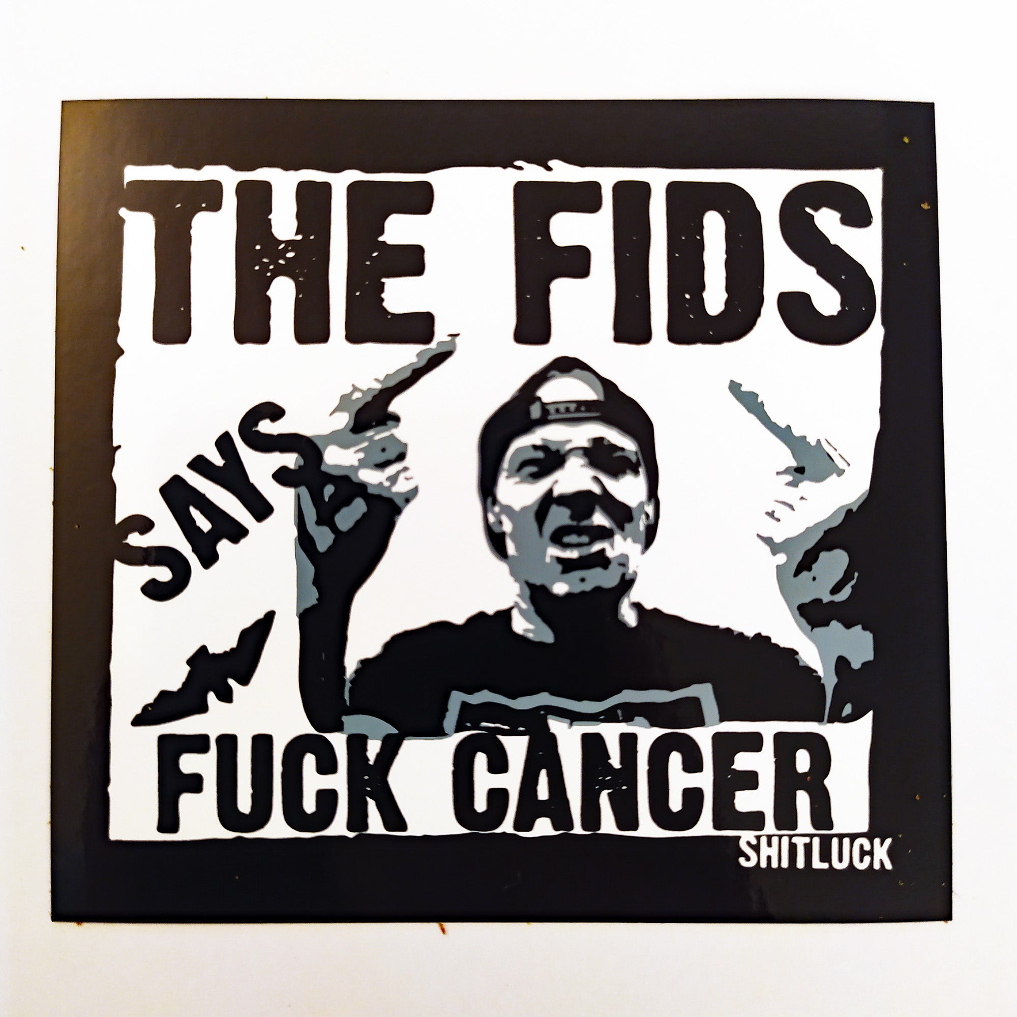 Shitluck Clothing - The Fids says "F-CANCER" BMX Sticker - SkateboardStickers.com